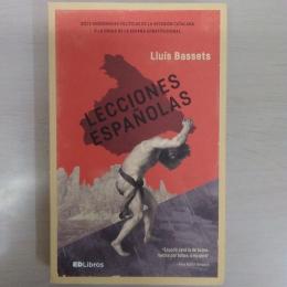 Lecciones españolas : siete lecciones políticas de la secesión catalana y la crisis de la España constitucional