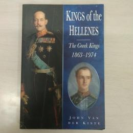 Kings of the Hellenes: The Greek Kings、 1863-1974