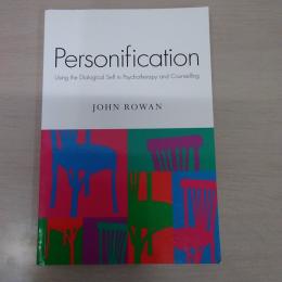 Personification: Using the Dialogical Self in Psychotherapy and Counselling