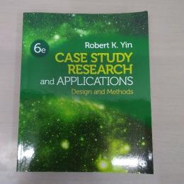 Case Study Research and Applications: Design and Methods