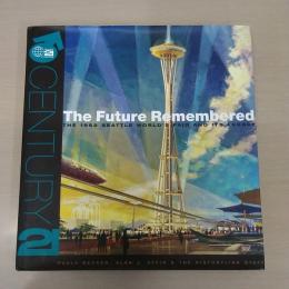The Future Remembered: The 1962 Seattle World's Fair and Its Legacy