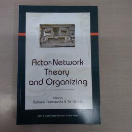 Actor-Network Theory and Organizing