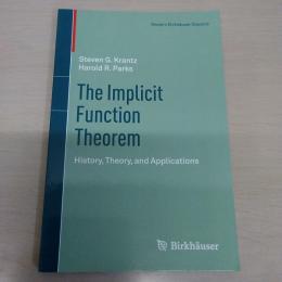 The Implicit Function Theorem: History、 Theory、 and Applications (Modern Birkhauser Classics)