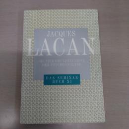 Die vier Grundbegriffe der Psychoanalyse. Das Seminar v. Jacques Lacan, Buch XI (1964)