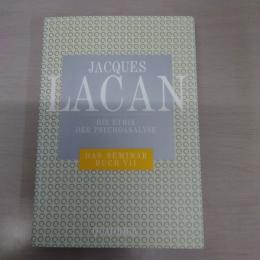 Die Ethik der Psychoanalyse. Das Seminar von Jacques Lacan, Buch VII (1959-1960)