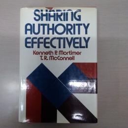 Sharing Authority Effectively (The Jossey-Bass Series in Higher Education)