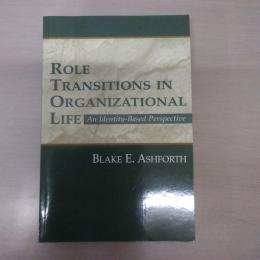 Role Transitions in Organizational Life (Organization and Management Series)