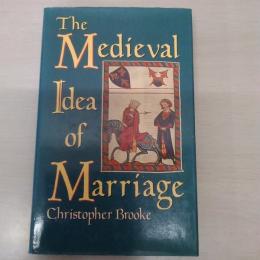 The Medieval Idea of Marriage