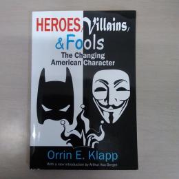 Heroes、 Villains、 and Fools