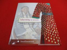 Identity by Design: Tradition, Change, and Celebration in Native Women's Dresses 【洋書】