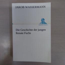 Die Geschichte der jungen Renate Fuchs (TREDITION CLASSICS)