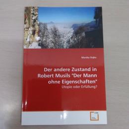 Der andere Zustand in Robert Musils "Der Mann ohne Eigenschaften": Utopie oder Erfuellung?