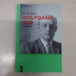 Wolfgang Iser: A Companion (Companions to Contemporary German Culture、 1)