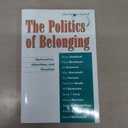 The Politics of Belonging: Nationalism、 Liberalism、 and Pluralism