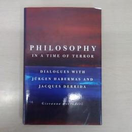 Philosophy in a Time of Terror: Dialogues With Jurgen Habermas and Jacques Derrida