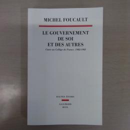 Le gouvernement de soi et des autres : Cours au College de France (1982-1983)