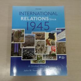 International Relations Since 1945: A Global History