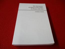 The Emergence of Modern Universities in France, 1863-1914 【洋書】