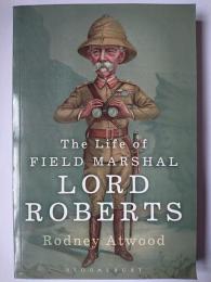 The Life of Field Marshal Lord Roberts