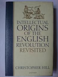 Intellectual Origins of the English Revolution : Revisited