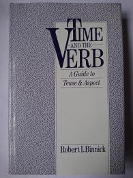 Time and the Verb : A Guide to Tense and Aspect