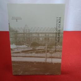 東京駅一〇〇年の記憶  Tokyo Station a hundred years of its legacy Tokyo Station a hundred years of its legacy : 東京駅開業百年記念