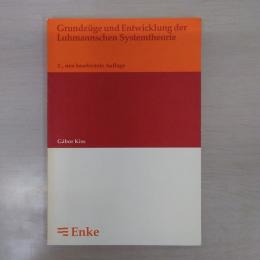 Grundzuege und Entwicklung der Luhmannschen Systemtheorie