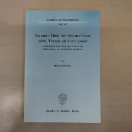 Zu Einer Ethik Der Selbstreferenz Oder - Theorie Als Compassion: Moglichkeiten Einer Kritischen Theorie Der Selbstreferenz Von Gesellschaft Und Recht