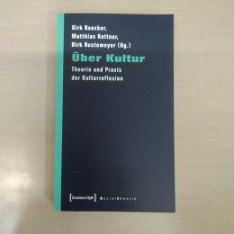 Ueber Kultur: Theorie und Praxis der Kulturreflexion