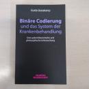 Binaere Codierung und das System der Krankenbehandlung: Eine systemtheoretische und philosophische Untersuchung