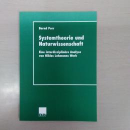 Systemtheorie und Naturwissenschaft: Eine interdisziplinaere Analyse von Niklas Luhmanns Werk