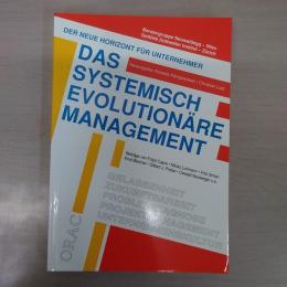 Das systemisch evolutionaere Management. Der neue Horizont fuer Unternehmer