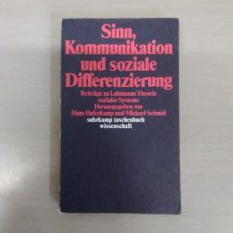 Sinn、 Kommunikation und soziale Differenzierung. Beitraege zu Luhmanns Theorie sozialer Systeme