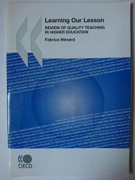 Learning Our Lesson : Review of Quality Teaching in Higher Education オンデマンド版