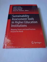 Sustainability Assessment Tools in Higher Education Institutions : Mapping Trends and Good Practices Around the World