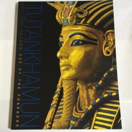 ツタンカーメン展 : 黄金の秘宝と少年王の真実 : エジプト考古学博物館所蔵