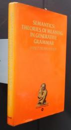 Semantics:Theories of Meaning in Generative Grammar