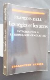 Les règles et les sons-introduction à la phonologie générative:Collection Savoir
