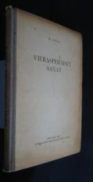 "Vierasperäiset sanat-ääntämisen ja oikeinkirjottamisen ohjeluettelo:Suomalaisen Kirjallisuuden Seuran toimituksia 224.osa
"

