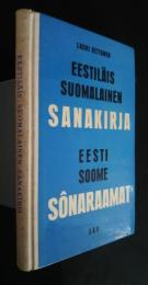 Eestiläis-Suomalainen Sanakirja=Eesti Soome Sônaraamat
