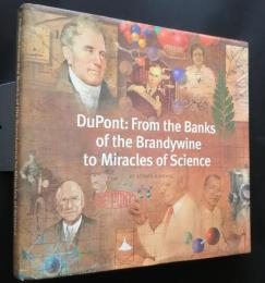 DuPont:From the Banks of the Brandywine　to Miracles of Science