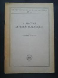 A magyar affrikátaszemlélet:Nyelvtudományi  értekezések　27.sz.
