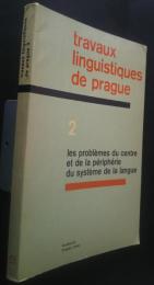 Travaux linguistiques de prague 2.les problèmes du centre et de la périphérie du systéme de la langue
