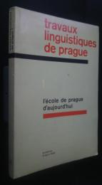 Travaux linguistiques de prague 1.l'école de prague d'aujourd'hui
