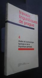 Travaux linguistiques de prague 4 études de la phonologie typologie et de la linguistique général
