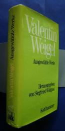 Valentin Weigel-Ausgewählte Werke
