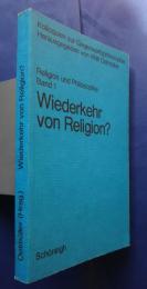 Wiederkehr von Religion?:Religion und philosophie Band 1
