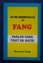 Je me debrouille en Fang‐Parler Fang tout de suite