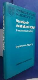 Variation in Australian English-The sociolects of Sydney:Cambridge Studies  in Linguistics 45