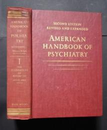 AMERICAN HANDBOOK OF PSYCHIATRY  1  THE FOUNDATIONS OF PSYCHIATRY